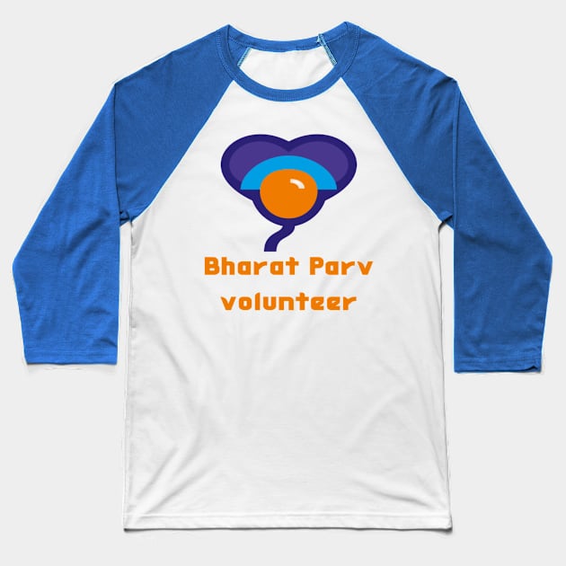 Bharat Parv volunteer Baseball T-Shirt by Bharat Parv